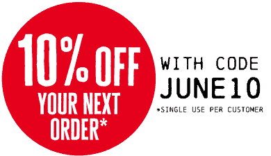 10% off your next order with code JUNE10 (single use per customer)