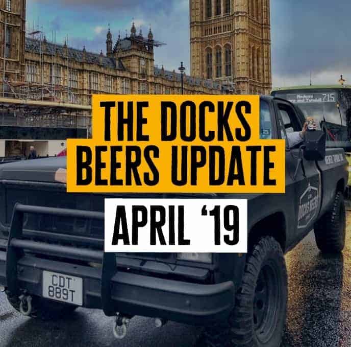 Docks Beers Update - April 2019