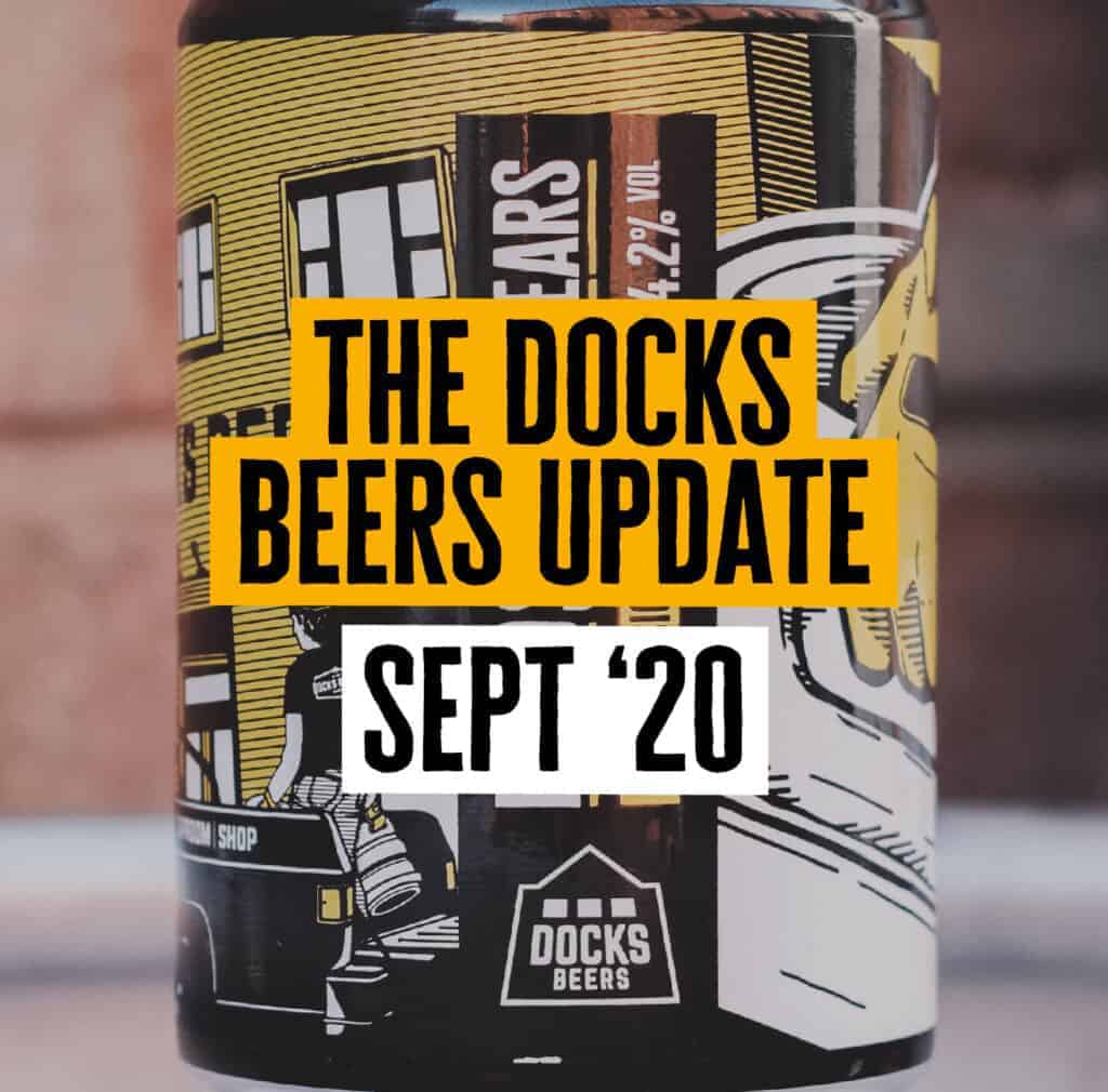 The Docks Beers Update September 2020