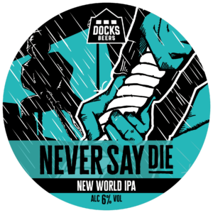 Docks Beers - Never Say Die New World IPA