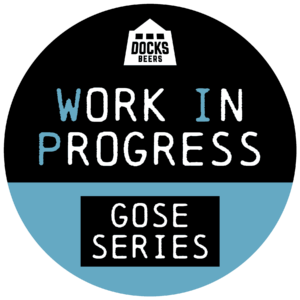 Docks Beers - Work in Progress Gose Series