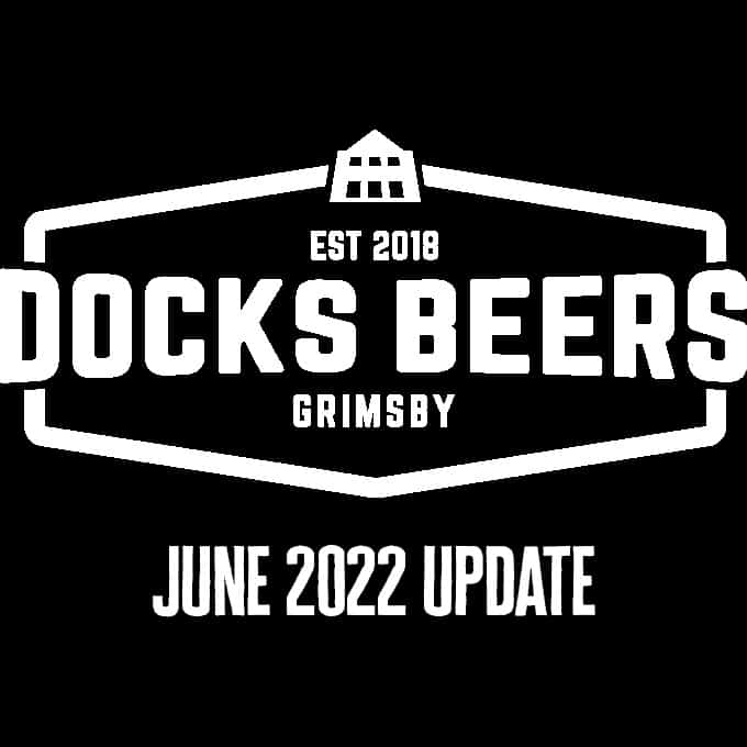 June Update 2022 Docks Beers
