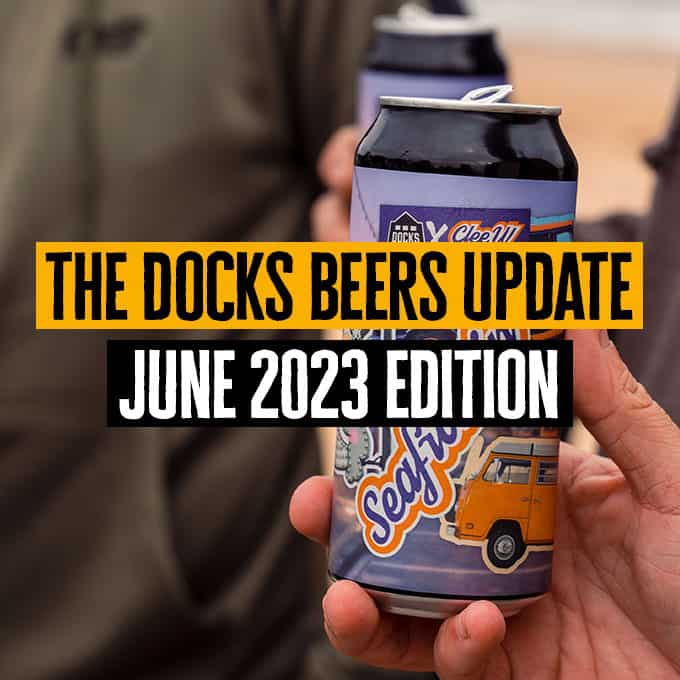 Docks Beers Update - June 2023