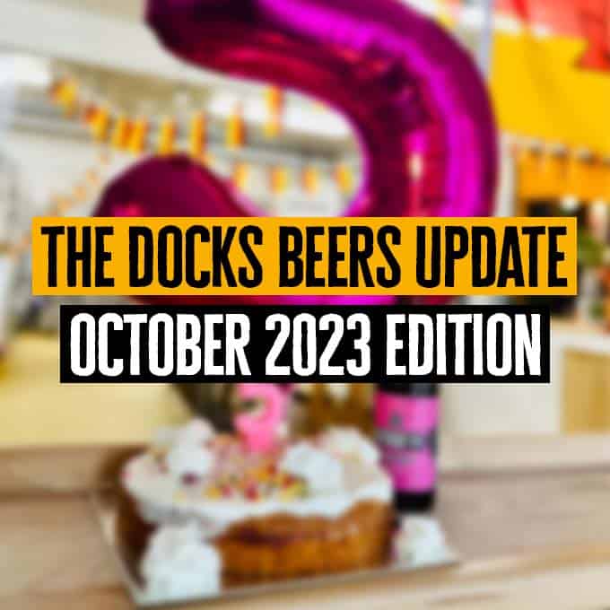 Docks Beers Update October 2023